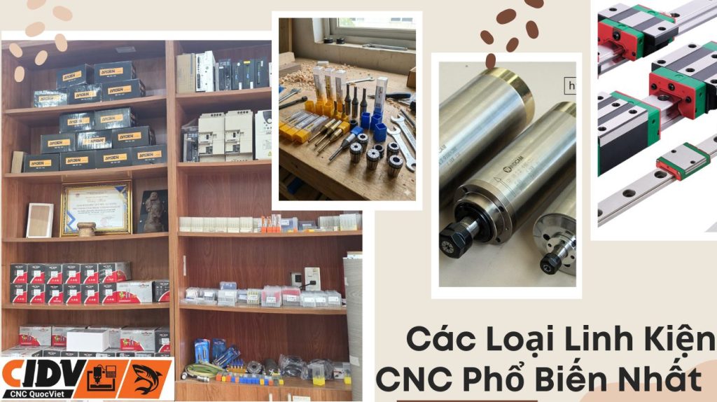 Tổng Hợp Các Loại Linh Kiện CNC Quan Trọng Nhất CIDV Quốc VIệt